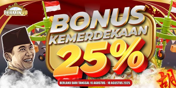 BONUS KEMERDEKAAN CERMIN4D